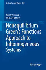 Nonequilibrium Green's Functions Approach to Inhomogeneous Systems - Karsten Balzer, Michael Bonitz