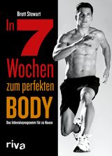 In 7 Wochen zum perfekten Body - Brett Stewart