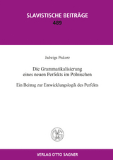 Die Grammatikalisierung eines neuen Perfekts im Polnischen. Ein Beitrag zur Entwicklungslogik des Perfekts - Jadwiga Piskorz