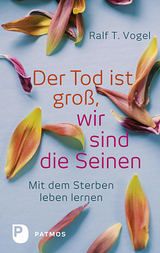 Der Tod ist groß, wir sind die Seinen - Ralf T. Vogel