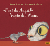 »Hast du Angst?«, fragte die Maus - Rafik Schami, Kathrin Schärer