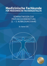 Medizinische Fachkunde für Medizinische Fachangestellte - Dr. Rainer Gill