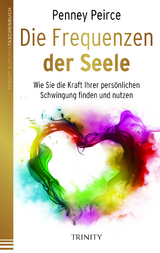 Die Frequenzen der Seele - Penney Peirce