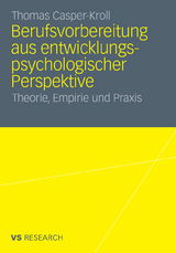 Berufsvorbereitung aus entwicklungspsychologischer Perspektive - Thomas Casper-Kroll