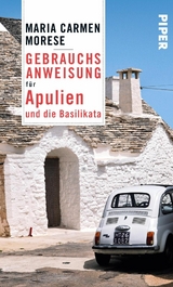 Gebrauchsanweisung für Apulien und die Basilikata - Maria Carmen Morese