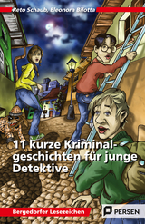 11 kurze Kriminalgeschichten für junge Detektive - Reto Schaub, Eleonora Bilotta