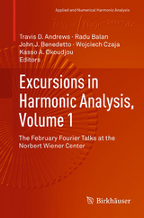 Excursions in Harmonic Analysis, Volume 1 - 