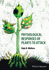 Physiological Responses of Plants to Attack -  Dale Walters