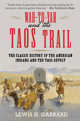 Wah-To-Yah and the Taos Trail -  Lewis H. Garrard