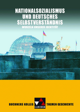 Buchners Kolleg. Themen Geschichte / Nationalsozialismus und dt. Selbstverständnis - Thomas Ahbe, Bernhard Pfändtner, Reiner Schell, Hartmann Wunderer