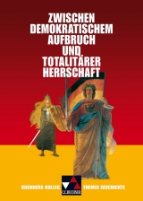 Buchners Kolleg. Themen Geschichte / Zwischen demokratischem Aufbruch und totalitärer Herrschaft. Entstehung und Krise der modernen Gesellschaft - Anton Golecki, Heinrich Hirschfelder, Lorenz Maier