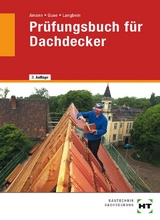 Prüfungsbuch für Dachdecker - Amann, Martin; Guse, Silke; Langbein, Michael