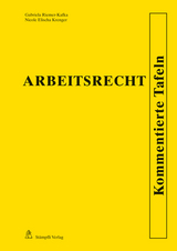 Arbeitsrecht - Kommentierte Tafeln - Gabriela Riemer-Kafka, Nicole Krenger