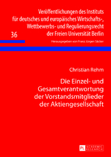 Die Einzel- und Gesamtverantwortung der Vorstandsmitglieder der Aktiengesellschaft - Christian Rehm