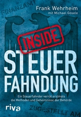 Inside Steuerfahndung - Michael Gösele, Frank Wehrheim