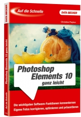 Auf die Schnelle: PHOTOSHOP ELEMENTS 10