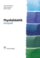 Physik allgemein / Physikdidaktik kompakt - Berger, Roland; Girwidz, Raimund; Heering, Peter; Höttecke, Dietmar; Hopf, Martin; Leisen, Josef; Schecker, Horst; Wiesner, Hartmut; Hopf, Martin; Schecker, Horst; Wiesner, Hartmut