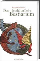 Das mittelalterliche Bestiarium - Michel Pastoureau