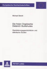 Die freien Orgelwerke Dieterich Buxtehudes - Belotti, Michael