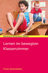 Lernen im bewegten Klassenzimmer - Reinhard Schönherr-Dhom