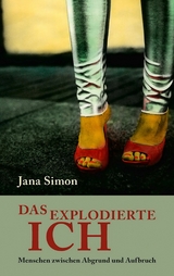 Das explodierte Ich - Jana Simon