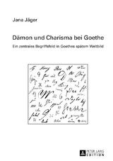 Dämon und Charisma bei Goethe - Jana Jäger