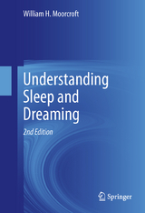 Understanding Sleep and Dreaming - Moorcroft, William H.