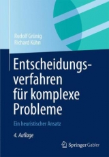 Entscheidungsverfahren für komplexe Probleme - Rudolf Grünig, Richard Kühn