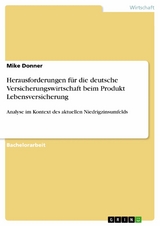 Herausforderungen für die deutsche Versicherungswirtschaft beim Produkt Lebensversicherung - Mike Donner