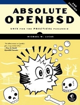 Absolute Openbsd, 2nd Edition - Lucas, Michael W.