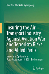 Insuring the Air Transport Industry Against Aviation War and Terrorism Risks and Allied Perils - Yaw Otu Mankata Nyampong