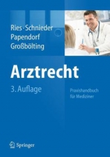 Arztrecht - Ries, Hans-Peter; Schnieder, Karl-Heinz; Papendorf, Björn; Großbölting, Ralf