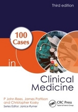 100 Cases in Clinical Medicine - Rees, P. John; Pattison, James; Kosky, Christopher