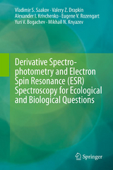 Derivative Spectrophotometry and Electron Spin Resonance (ESR) Spectroscopy for Ecological and Biological Questions - Vladimir S. Saakov, Valery Z. Drapkin, Alexander I. Krivchenko, Eugene V. Rozengart, Yuri V. Bogachev, Mikhail N. Knyazev