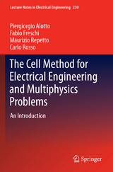 The Cell Method for Electrical Engineering and Multiphysics Problems - Piergiorgio Alotto, Fabio Freschi, Maurizio Repetto, Carlo Rosso