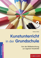 Kunstunterricht in der Grundschule 3 - Sabine Nelke