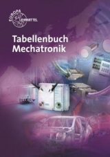 Tabellenbuch Mechatronik - Heinrich Dahlhoff, Heinz O. Häberle, Gregor Häberle, Roland Kilgus, Rudolf Krall, Bernhard Plagemann, Werner Röhrer, Bernd Schiemann, Siegfried Schmitt, Matthias Schultheiss, Thomas Urian