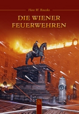 Die Wiener Feuerwehren - Hans W Bousska