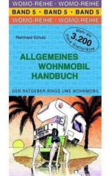 Allgemeines Wohnmobil Handbuch - Reinhard Schulz