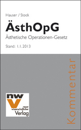 ÄsthOpG Bundesgesetz über die Durchführung von ästhetischen Behandlungen und Operationen - Werner Hauser, Wolfgang Stock