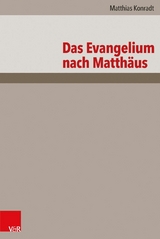 Das Evangelium nach Matthäus -  Matthias Konradt