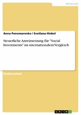 Steuerliche Anreizsetzung für "Social Investments" im internationalem Vergleich - Anna Ponomarenko, Svetlana Hinkel