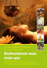 Bluthochdruck muss nicht sein - Schachinger, Wolfgang; Schrott, Ernst