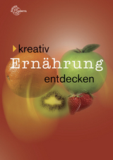 Kreativ Ernährung entdecken - Rita Richter