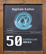 50 Schlüsselideen Digitale Kultur - Tom Chatfield