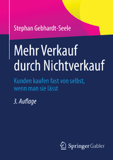 Mehr Verkauf durch Nichtverkauf - Stephan Gebhardt-Seele