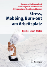 Stress, Mobbing und Burn-out am Arbeitsplatz - Sven Litzcke, Horst Schuh, Matthias Pletke