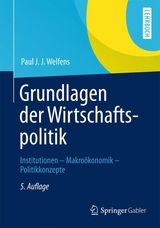 Grundlagen der Wirtschaftspolitik - Paul J.J. Welfens