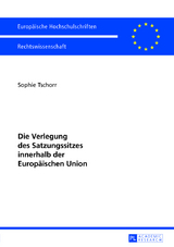 Die Verlegung des Satzungssitzes innerhalb der Europäischen Union - Sophie Tschorr