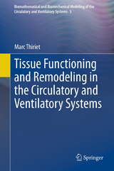 Tissue Functioning and Remodeling in the Circulatory and Ventilatory Systems - Marc Thiriet